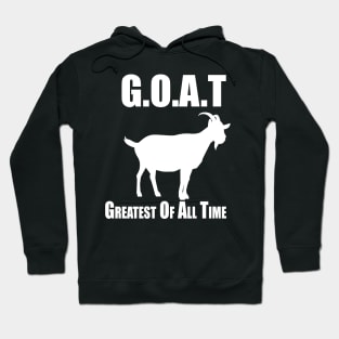 G.O.A.T Greatest of All Time Hoodie